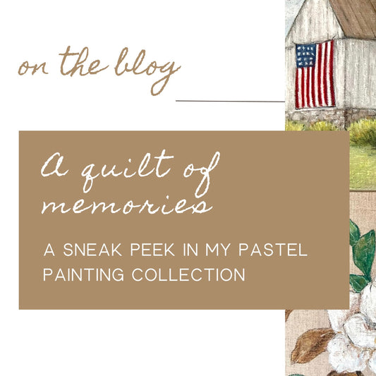 A Quilt of Memories: Sneak Peek into My Pastel Painting Collection
