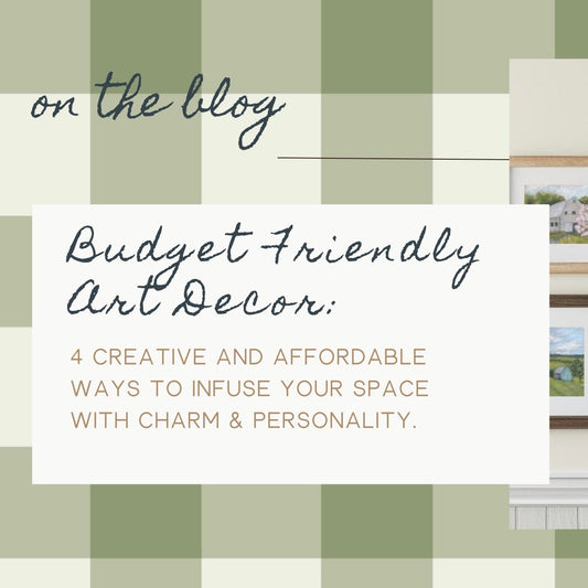 Budget Friendly Art Decor: 4 Creative and Affordable Ways to Infuse Your Space With Charm & Personality